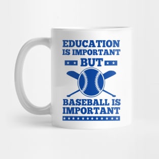 education is important but baseball is important shirts Mug